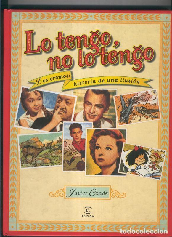 Libri di seconda mano: Libro: Los cromos, historia de una ilusion: Lo tengo, no lo tengo - Javier Conde