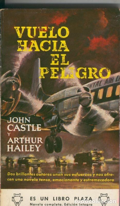 B&uuml;cher: Libro Plaza: Vuelo hacia el peligro - John Castle y Arthur Hailey