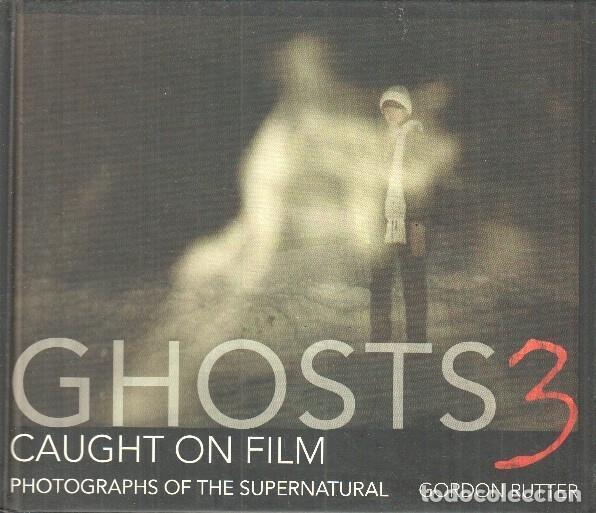books: Ghosts caught on film 3 - Photographs of the supernatural - Gordon Rutter