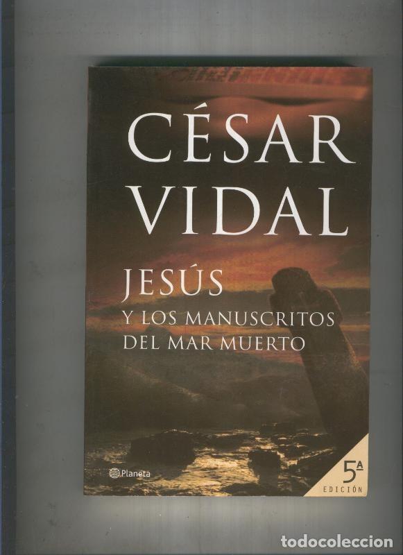 Libros: Jesus y los Manuscritos del Mar Muerto - Cesar Vidal - Foto 1