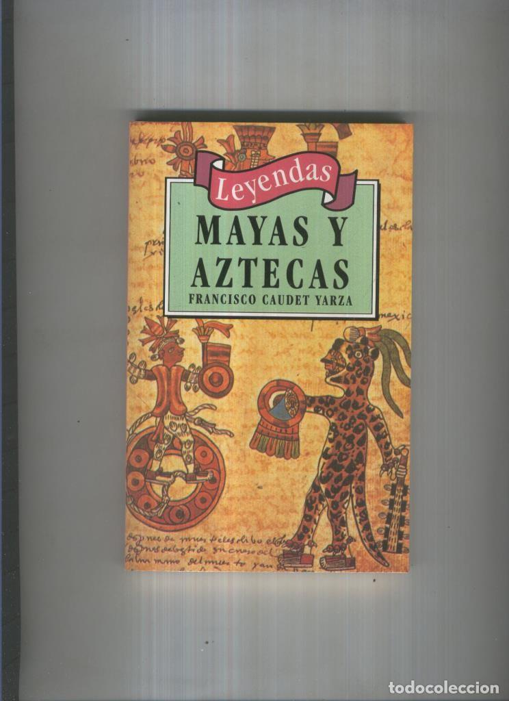Libros: Leyendas Mayas y Aztecas - Francisco Caudet Yarza - Foto 1