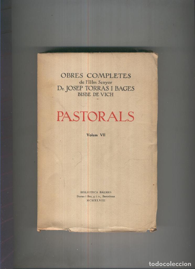 Libros: Obres completes: Pastorals Volumen VII - Josep Torras i Bages