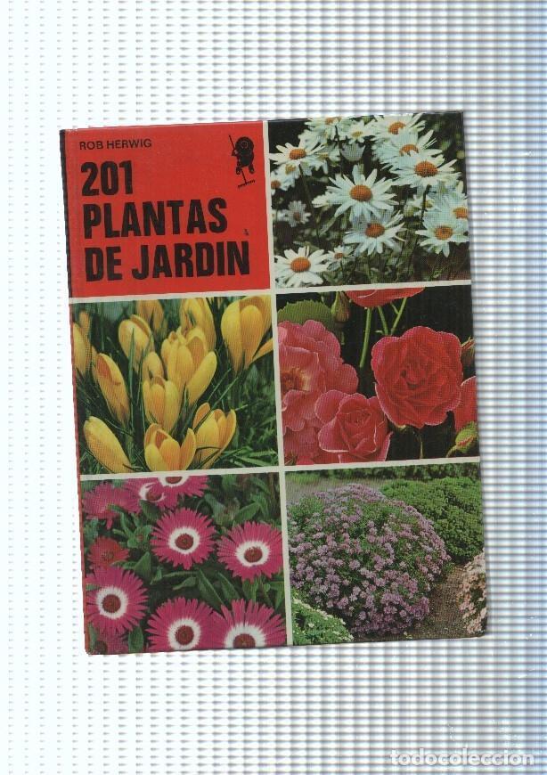Libros: Rob Herwig: 201 plantas de jardin. Consejos practicos para su cultivo - Rob Herwig
