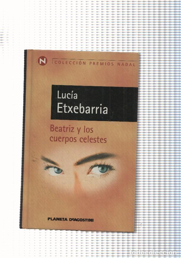 Libros: Coleccion Premios Nadal: Beatriz y los cuerpos celestes - Lucia Etxebarria