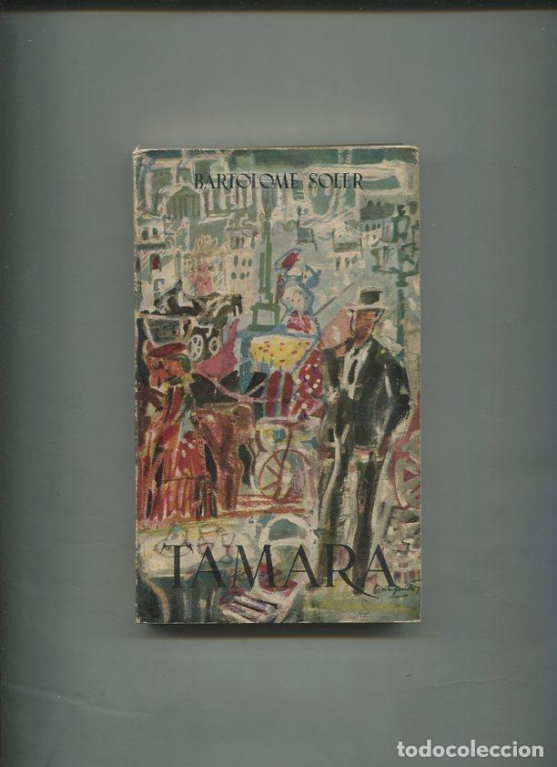 Libros: Tamara (cuarta edicion 1963) - Bartolome Soler - Foto 1