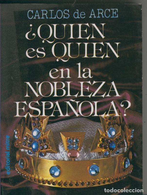 Libros: Quien es quien en la nobleza espa&ntilde;ola - Carlos de Arce