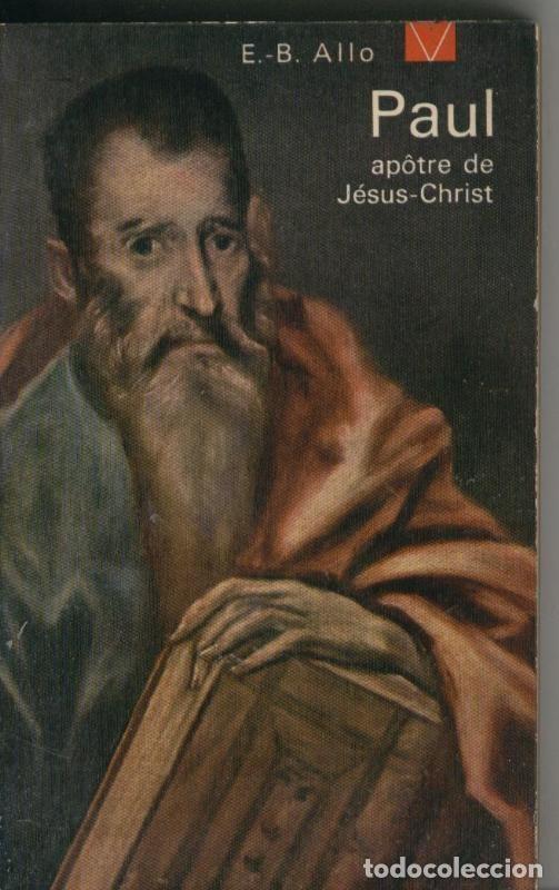 Libros: Paul apotre de Jesus-Christ, edicio en frances - E-B. Allo - Foto 1