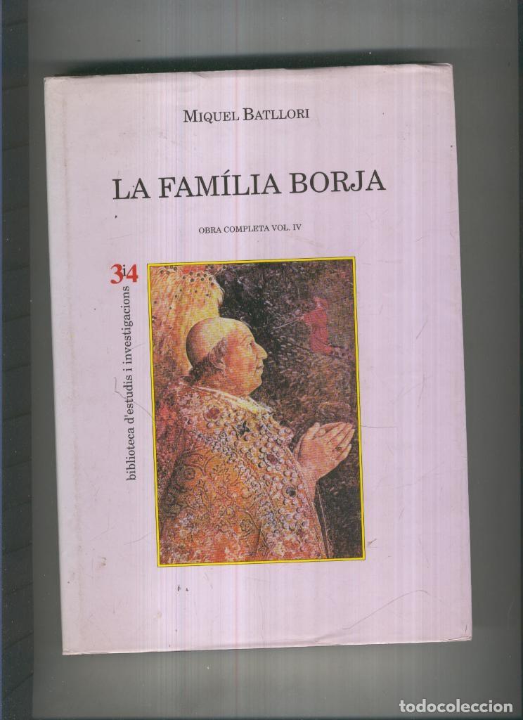 Libros: La familia Borja.Obra completa vol.IV - Miquel Batllori