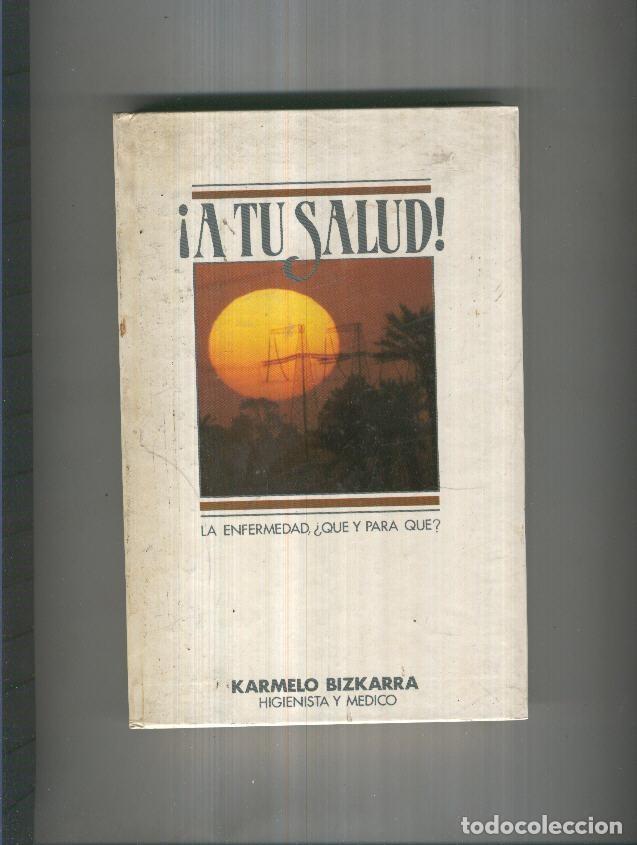 B&uuml;cher: A tu salud - Karmelo Bizkarra