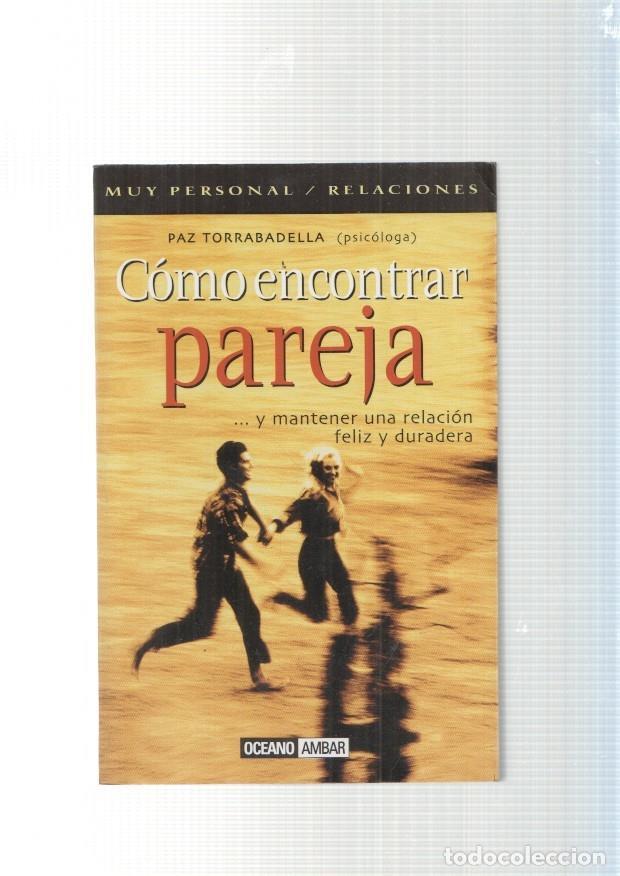 Libri di seconda mano: Como encontrar pareja y mantener una relacion feliz y duradera - Paz Torrabadella