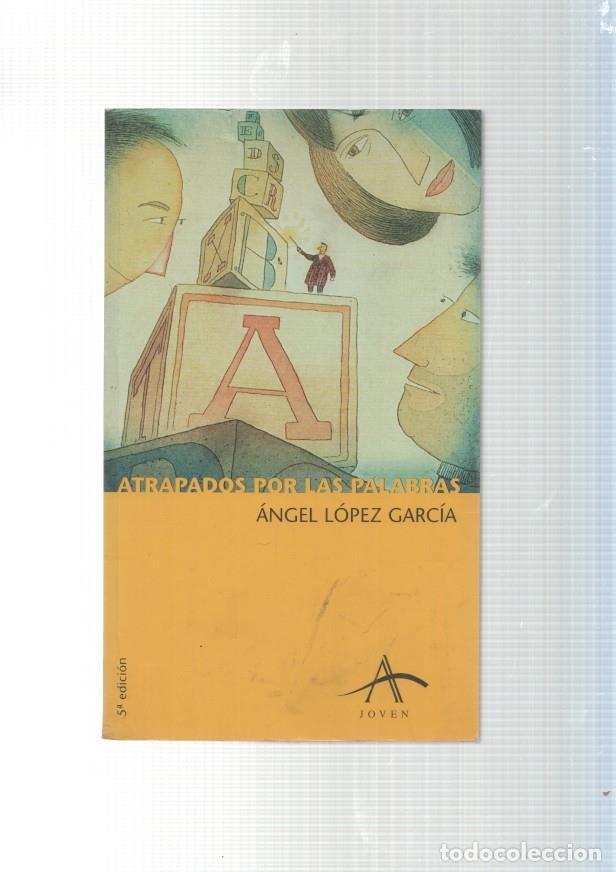 B&uuml;cher: Atrapados por las palabras - Angel Lopez Garcia