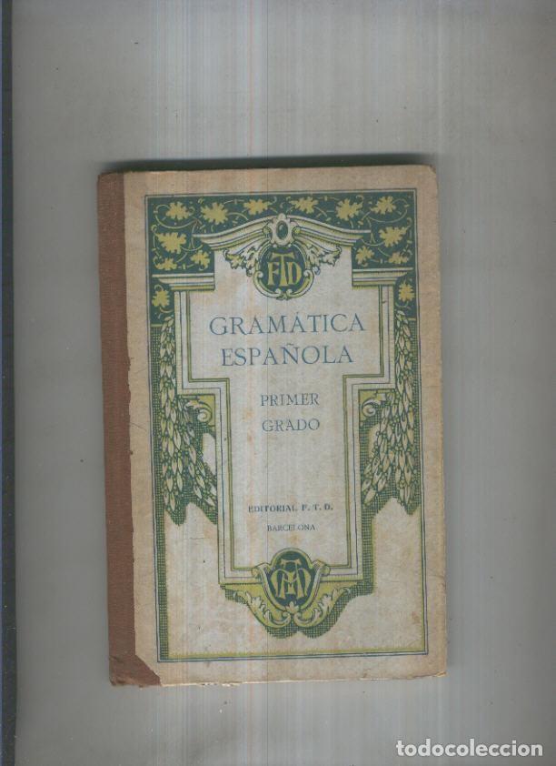 Libros: Gramatica Espa&ntilde;ola primer grado - F.T.D. - Foto 1