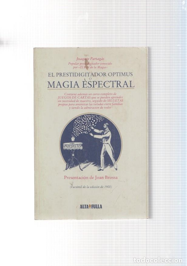 B&uuml;cher: El prestidigitador Optimus o Magia Espectral. contiene ademas un curso completo - Joaquin Partagas