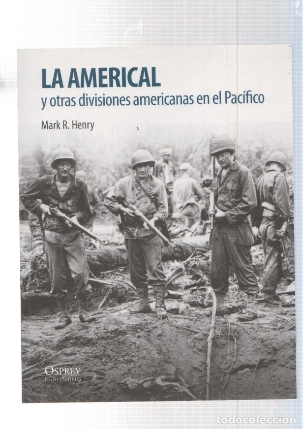 B&uuml;cher: La Americal y otras divisiones americanas en el Pacifico - Mark R. Henry