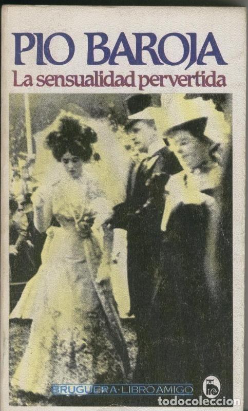 Libros: Libro amigo numero 770: La Sensualidad pervertida - Pio Baroja - Foto 1