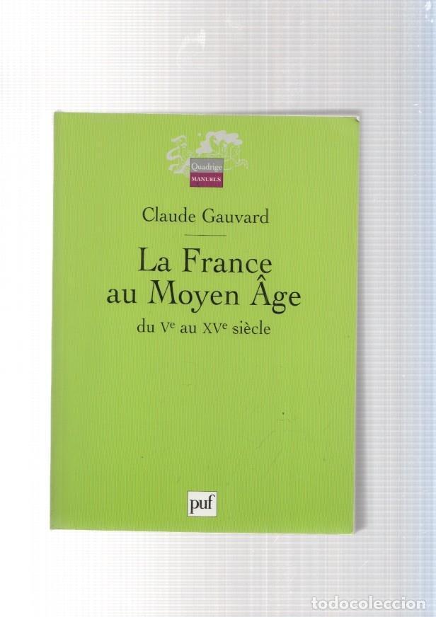 Libros: La France au moyen age du ve au XV siegle - Claude Gauvard