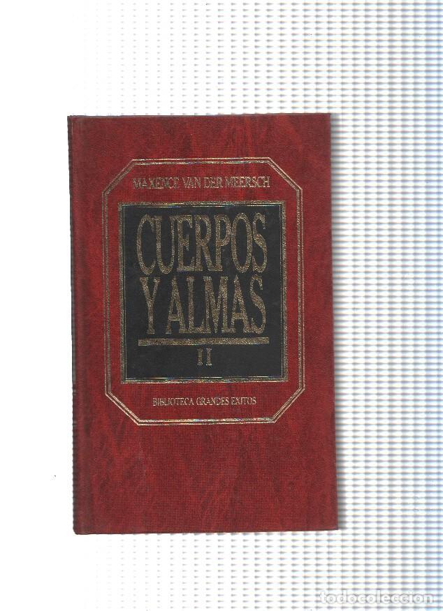 B&uuml;cher: Biblioteca Grandes Exitos numero 18: Cuerpos y Almas volume 2 - Maxence Van Der Meersch