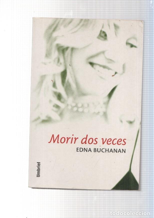 Libri di seconda mano: Morir dos veces (tiene unas paginas sueltas) - Edna Buchanan