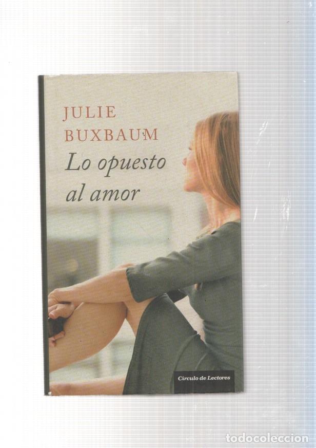 Libros: Lo opuesto al amor - Julie Buxbaum - Foto 1