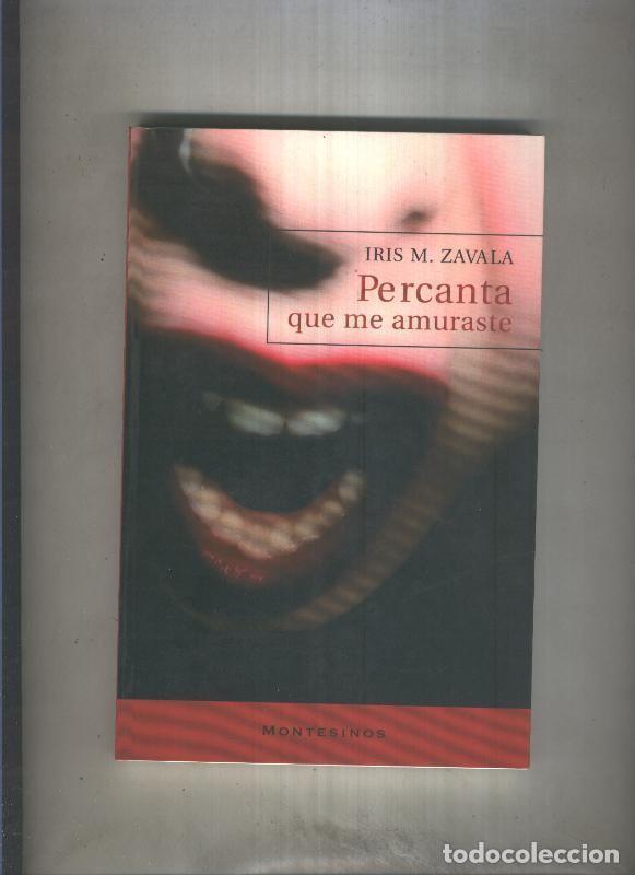 Libri di seconda mano: Edit. Montesinos: Percanta que me amuraste - Iris M.Zavala
