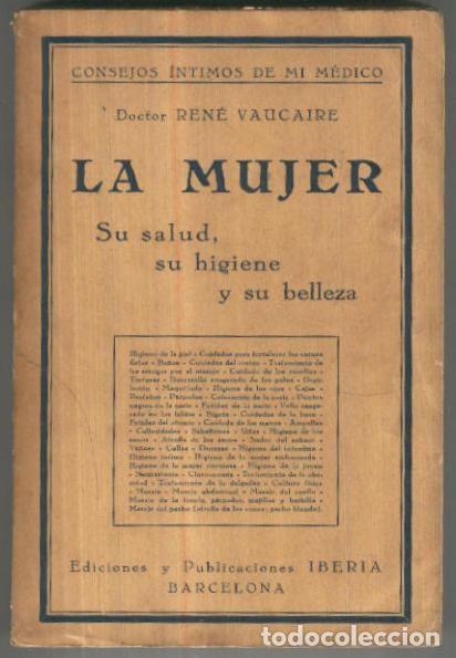 Livros em segunda m&atilde;o: La mujer. Su salud, su higiene y su belleza (roto en lomo) - Doctor Rene Vaucaire