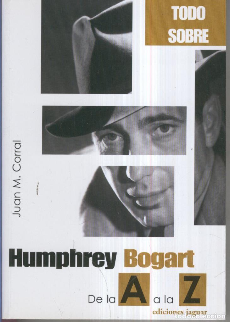 Libri di seconda mano: Todo sobre Humphrey Bogart - Juan M. Corral