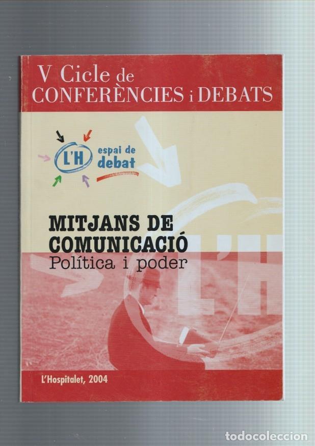 Libros: V cicle de conferencies i debats: Mitjans de comunicacio: politica i poder - varios - Foto 1