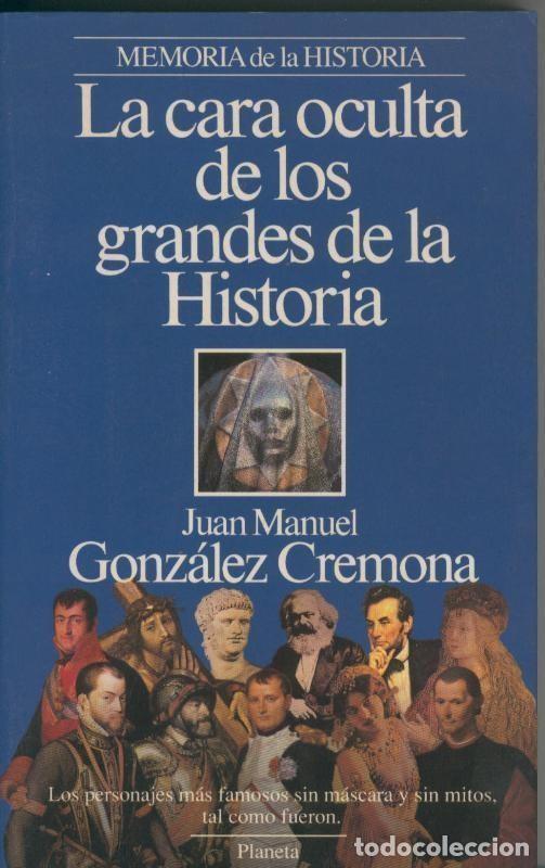 Libri di seconda mano: Memoria de la Historia: La cara oculta de los grandes de la historia - Juan Manuel Gonzalez Cremona