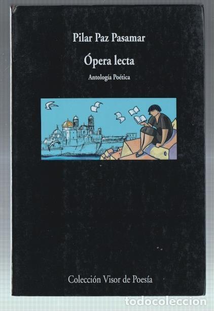 Libri di seconda mano: Opera lecta: antologia poetica - Pilar Paz Pasamar