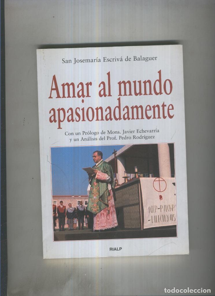 Libri di seconda mano: Amar al mundo apasionadamente - Sor Josemaria Escriva de Balaguer