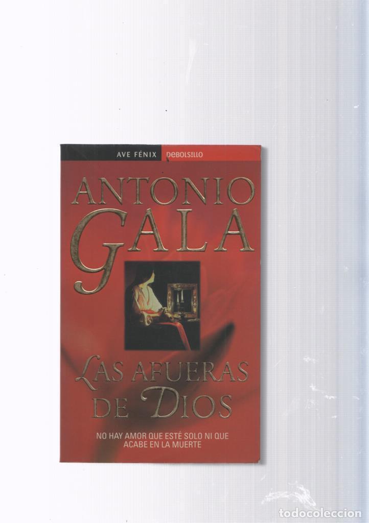 Libros: Ave Fenix: Las Afueras de Dios - Antonio Gala - Foto 1