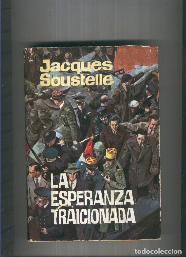 Libros: La esperanza traicionada ( sobrecubierta estropeada ) - Jacques Soustelle - Foto 1