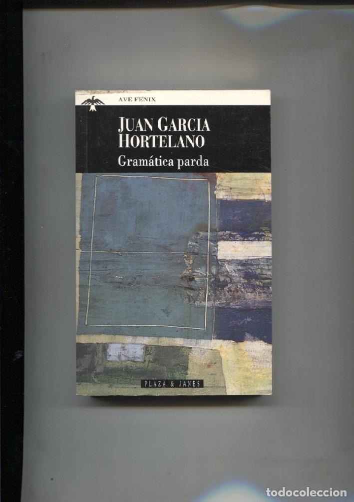 B&uuml;cher: Coleccion Ave Fenix: Gramatica Parda - Juan Garcia Hortelano