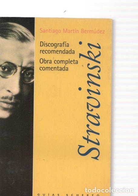 B&uuml;cher: Stravinski. Discografia recomendada. Obra completa comentada - Santiago Martin Bermudez