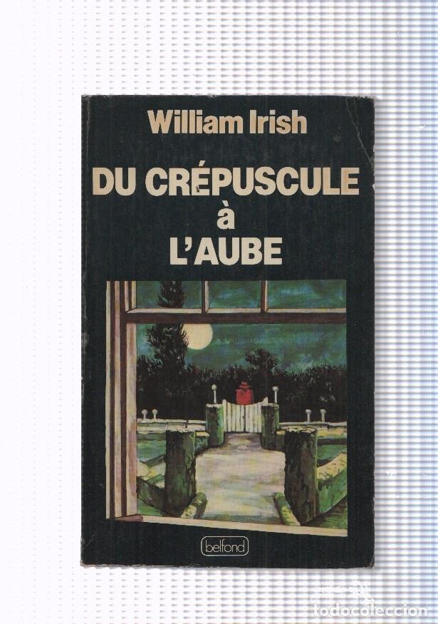 Libros: Du Crepuscule a l aube - William Irish - Foto 1