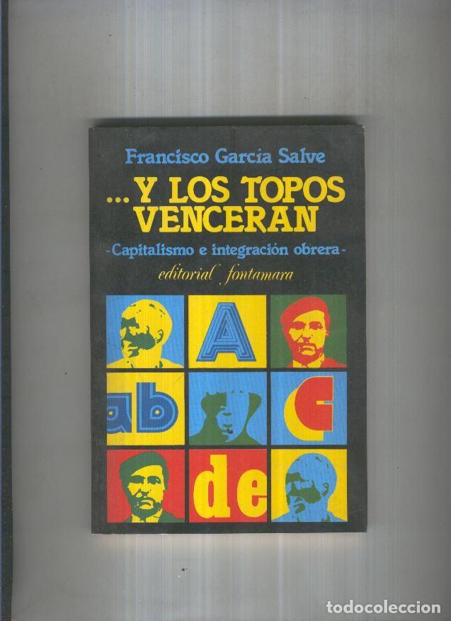 Libri di seconda mano: Y los topos venceran - Francisco Garcia Salve