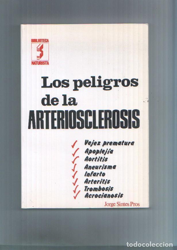 Libri di seconda mano: Los peligros de la Arteriosclerosis - Jorge Sintes Pros
