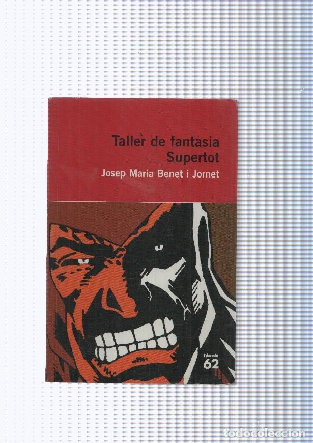 Livros em segunda m&atilde;o: Educacio 62 numero 28 : Taller de fantasia. Supertot - Josep Maria Benet i Jornet