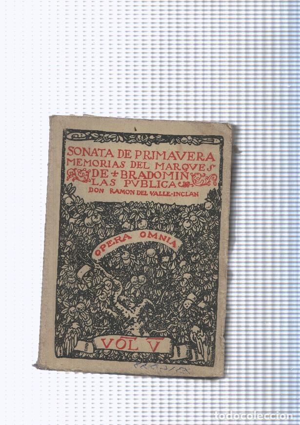 Libros: Sonata de Primavera, Memorias del Marques de Bradomin Volumen V Opera Omnia - Ramon Valle Inclan