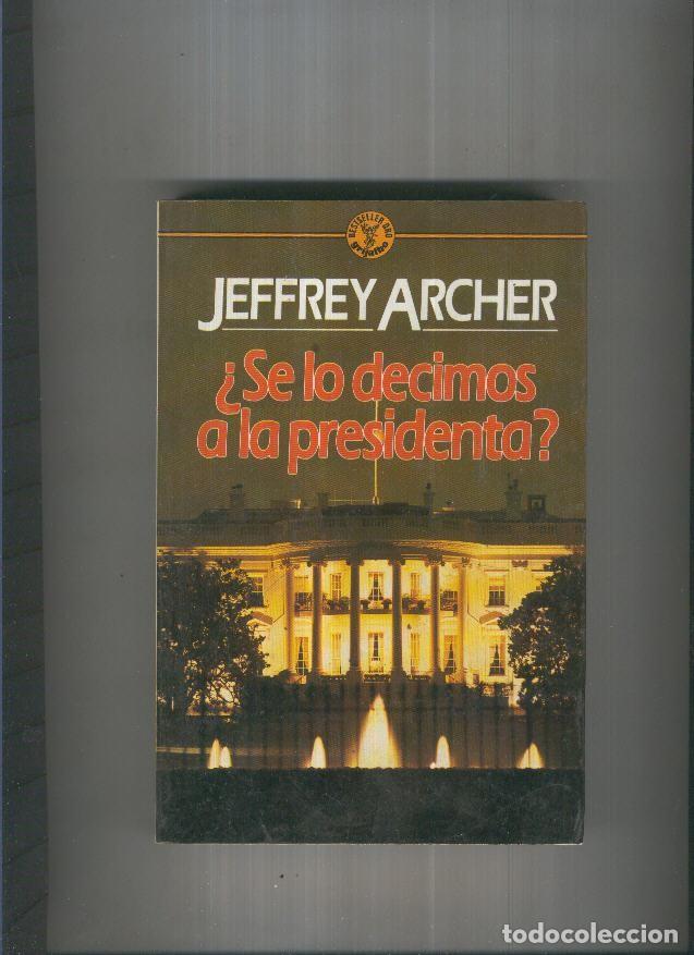 Libros: Se lo decimos a la presidenta - Jeffrey Archer - Foto 1