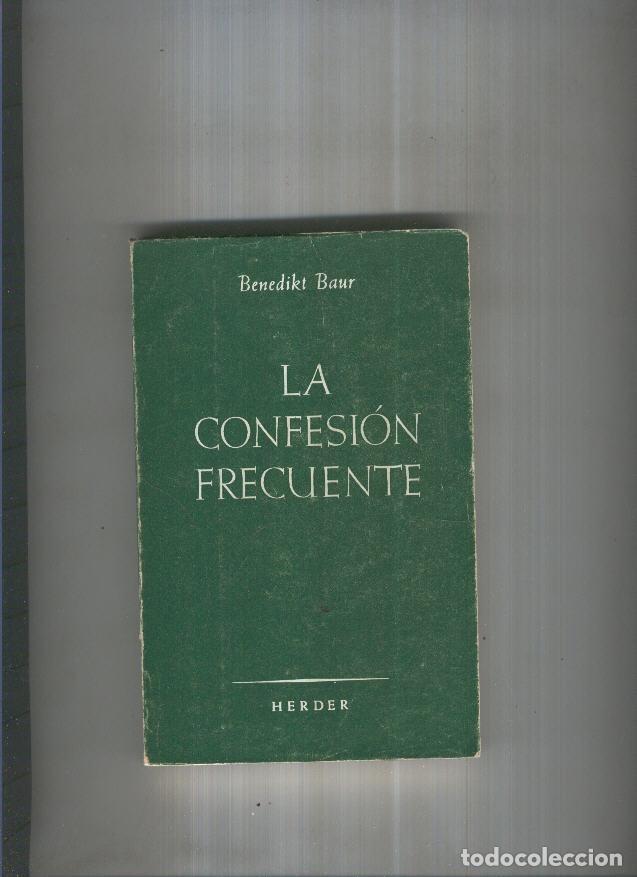Libri di seconda mano: La confesion frecuente - Benedikt Baur