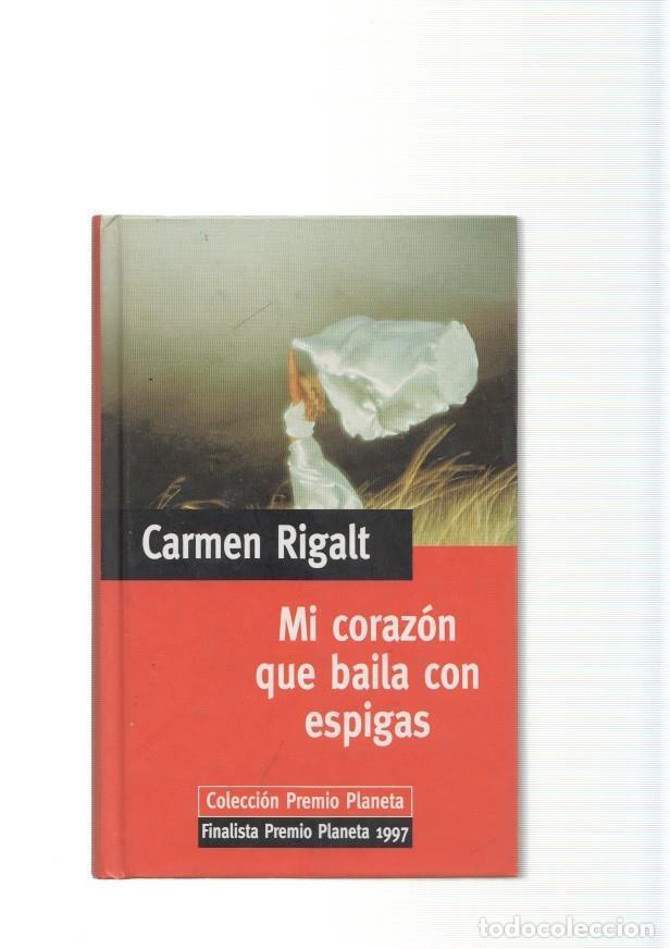 Libros: Mi corazon que baila con espigas - Carmen Rigalt - Foto 1