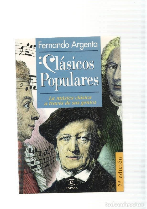 Libros: Clasicos Populares. La musica clasica a traves de sus genios: Juan Sebastian Bach- - Fernando Argent