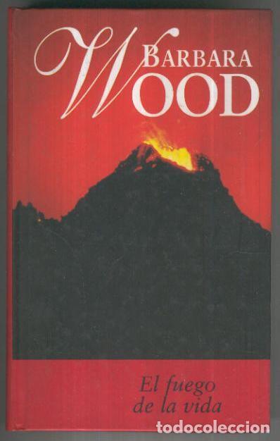 Libros: El fuego de la vida - Barbara Wood - Foto 1