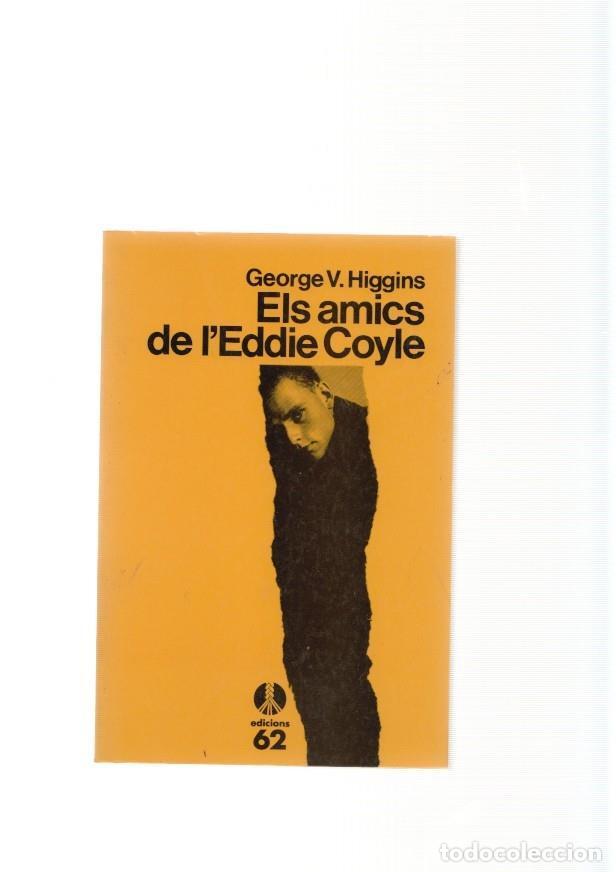 Libros: Els amics de l Eddie Coyle - George V. Higgins - Foto 1