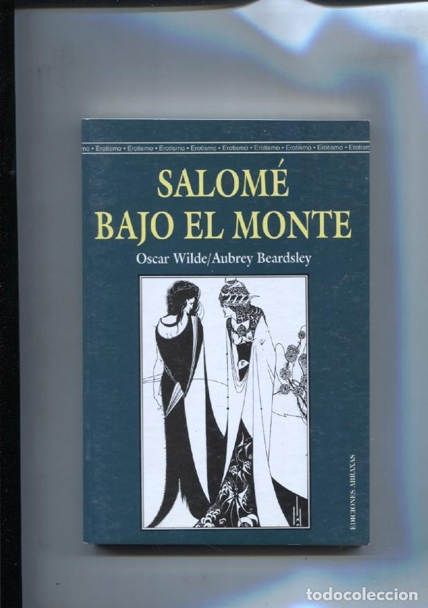 Libros: Salome bajo el monte - Oscar Wilde/Aubrey Beardsley - Foto 1