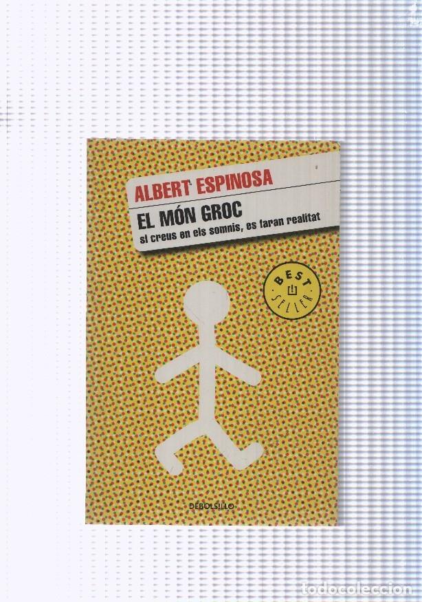 B&uuml;cher: El mon groc . si creus en els somnis, es faran realitat - Albert Espinosa