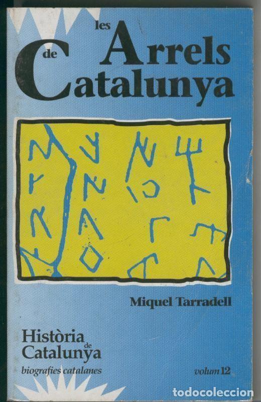 Libros: Historia de Catalunya numero 12: Les arrels de Catalunya - Miquel Tarradell