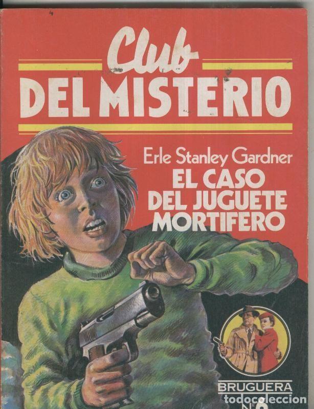 B&uuml;cher: Bruguera: Club del Misterio volumen 006: El caso del juguete mortifero - Erle Stanley Gardner