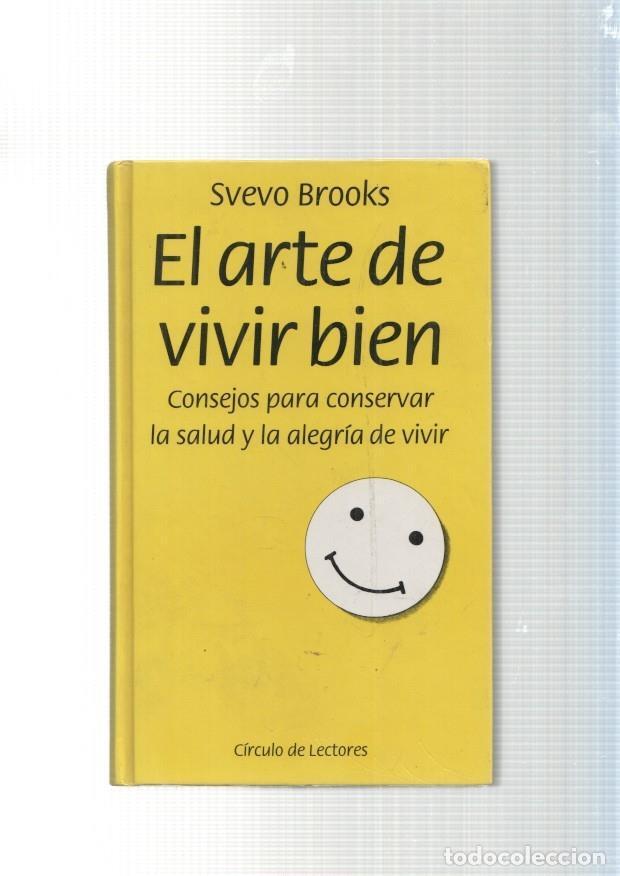 B&uuml;cher: El arte de vivir bien. Consejos para conservar la salud y la alegria de vivir - Svevo Brooks